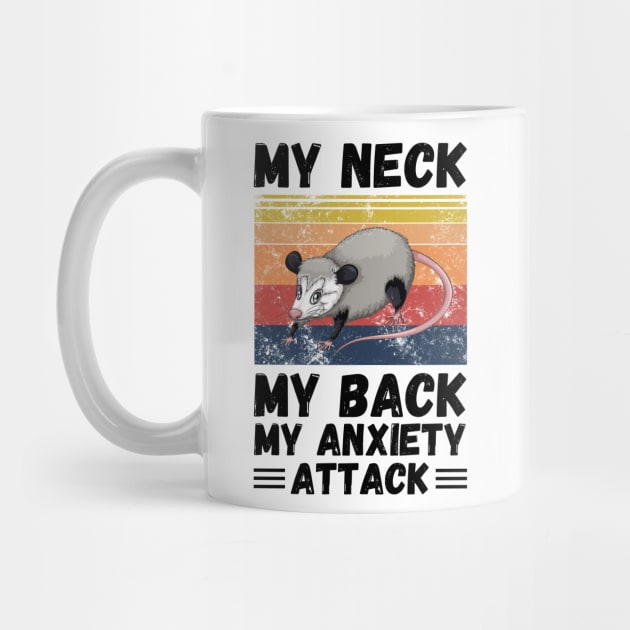 My Neck My Back My Anxiety Attack Vintage Funny Opossum Lover by JustBeSatisfied